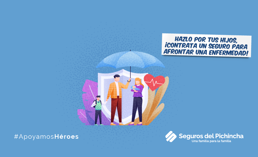 Hazlo por tus hijos, ¡contrata un seguro para afrontar una enfermedad!