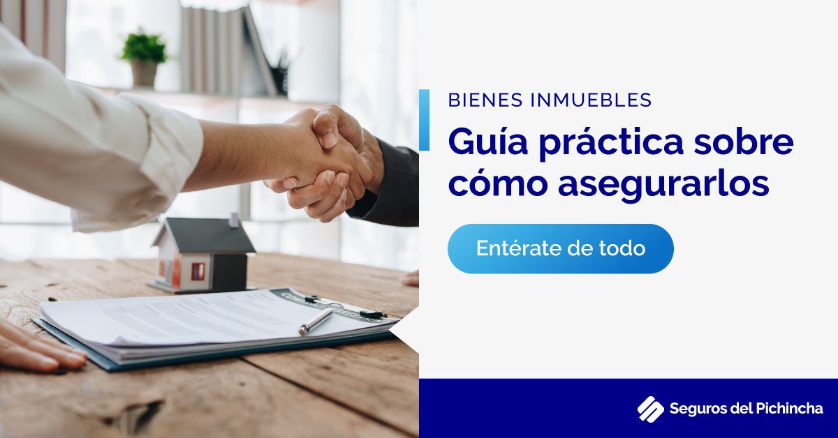 Importancia de Asegurar tus Bienes Inmuebles con el Plan Hogar Premium de Seguros del Pichincha