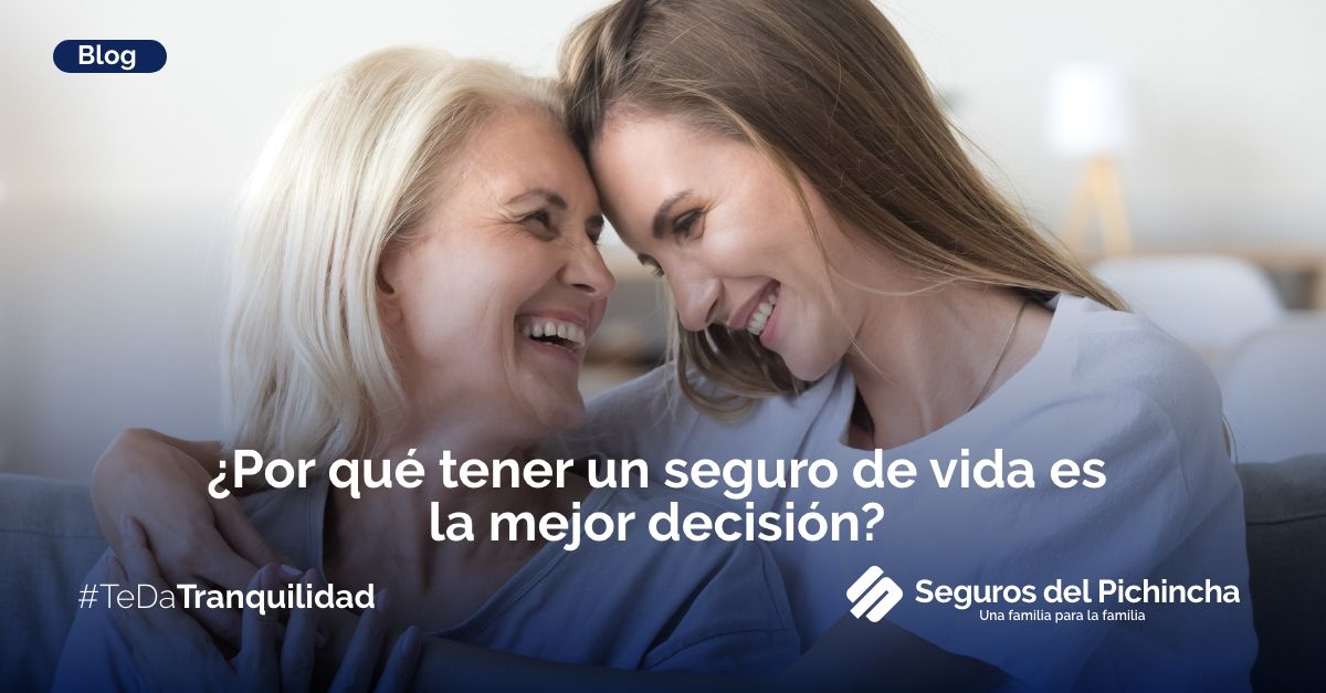 Tener un seguro de vida es la mejor decisión