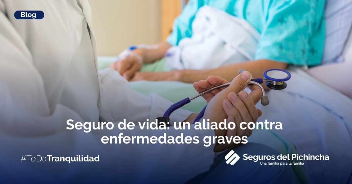 Seguro de vida: un aliado contra enfermedades graves