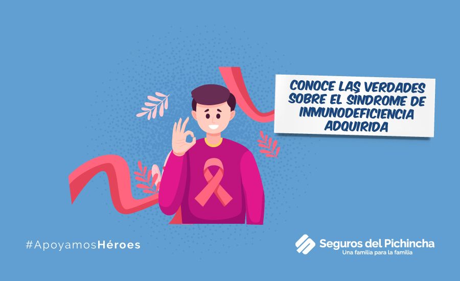 Conoce las verdades sobre el Síndrome de Inmunodeficiencia Adquirida