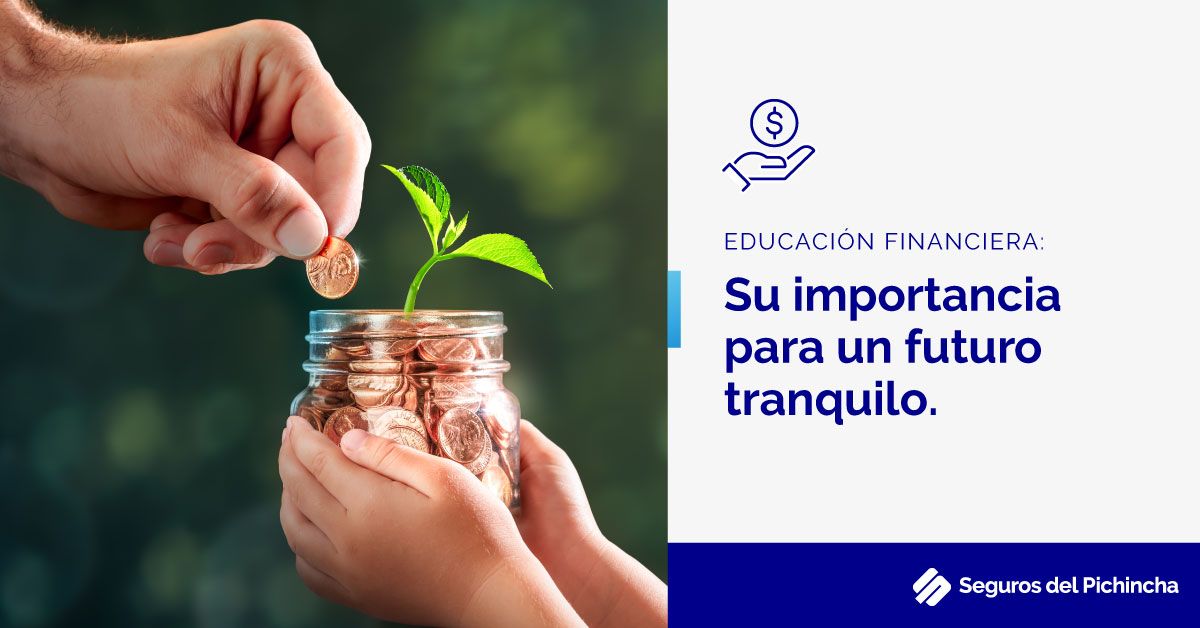 Educación Financiera: Su Importancia Para Un Futuro Tranquilo