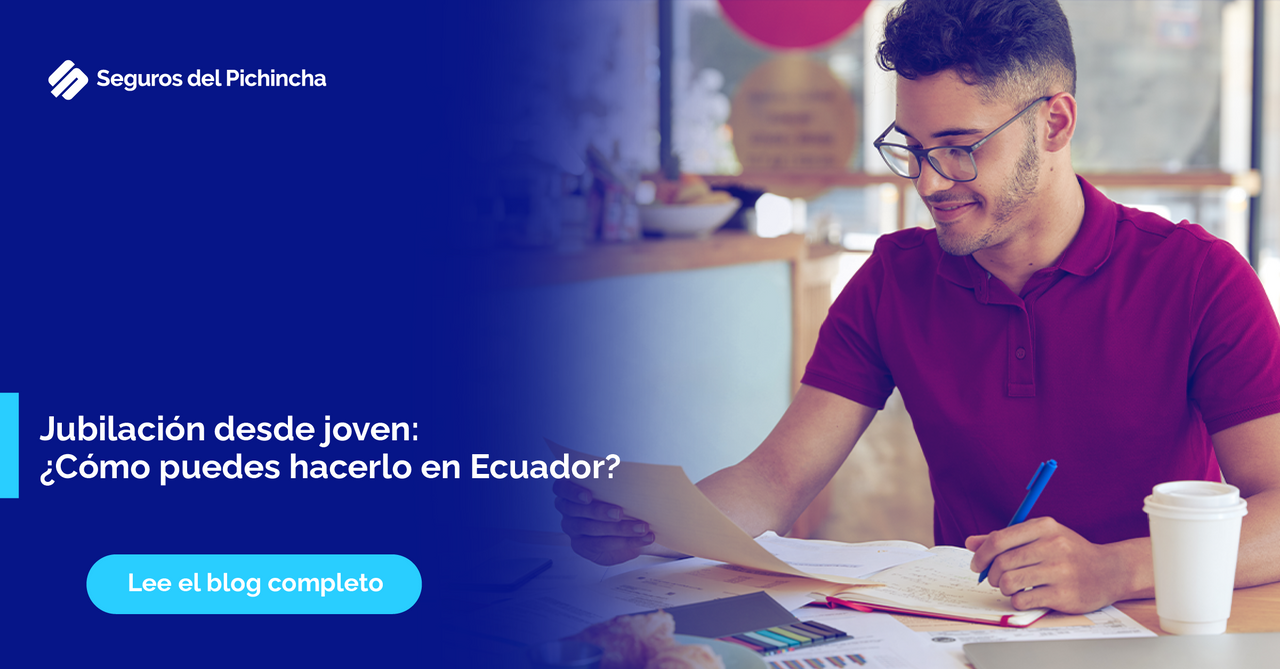 Jubilación desde joven: ¿Cómo puedes hacerlo en Ecuador?