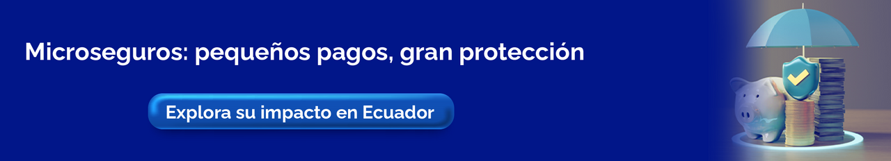 Banner sobre microseguros en Ecuador. Incluye el mensaje "Microseguros: pequeños pagos, gran protección" y un botón que dice "Explora su impacto en Ecuador". A la derecha, imagen de una alcancía, monedas apiladas, un escudo con check y un paraguas, simbolizando protección financiera.